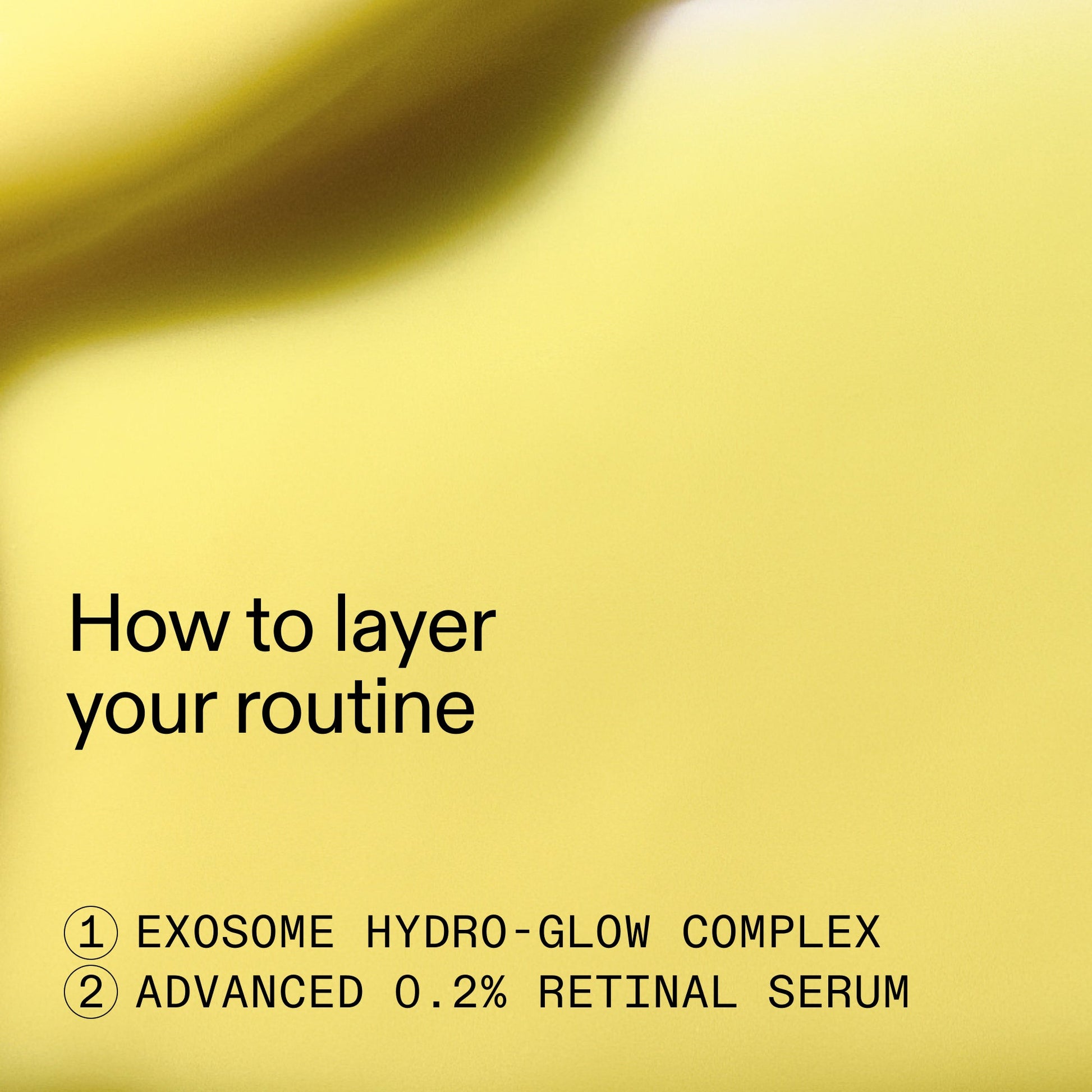 retinal-exosome-glow-serum-duo-t4 AdvancedRetinal_Exosome_Duo_HowToLayerROW_2000x2000_d5b9f127-b412-4794-adae-07b23497067b.jpg